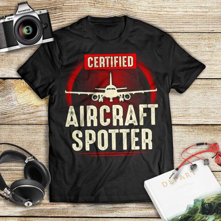 Certified Aircraft Spotter Airplane Shirt Certified Aircraft Spotter Airplane Shirt
