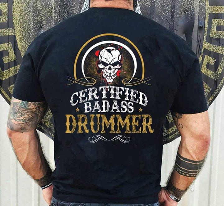 Certified Badass Drummer Shirt (Back Side) Certified Badass Drummer Shirt (Back Side)