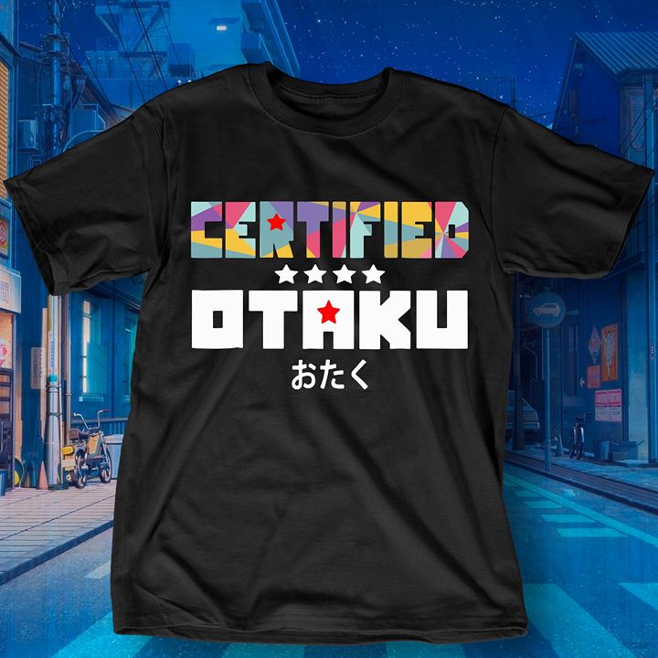 Certified Otaku Shirt Certified Otaku Shirt
