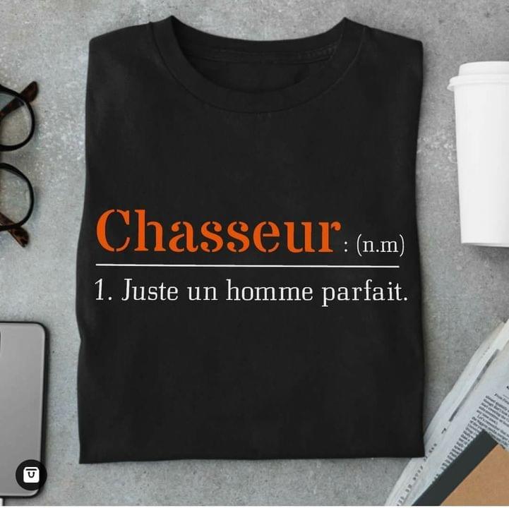 Chasseur Juste Un Homme Parfait Word Definition Shirt Chasseur Juste Un Homme Parfait Word Definition Shirt