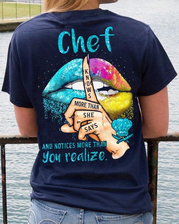Chef Knows More Than She Says And Notices More Than You Realize Job Shirt (Back Side) Chef Knows More Than She Says And Notices More Than You Realize Job Shirt (Back Side)