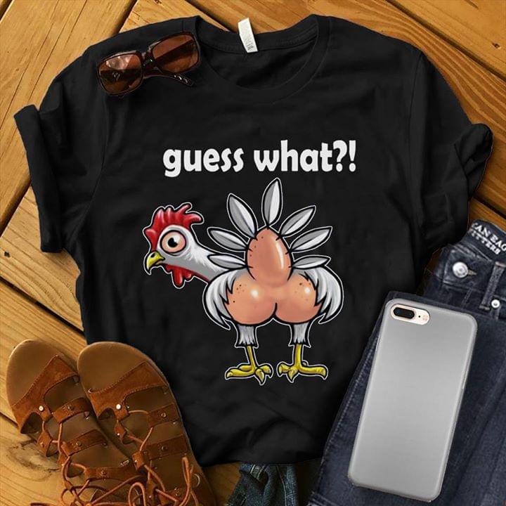 Chicken Sexy Ass Guess What Shirt Chicken Sexy Ass Guess What Shirt
