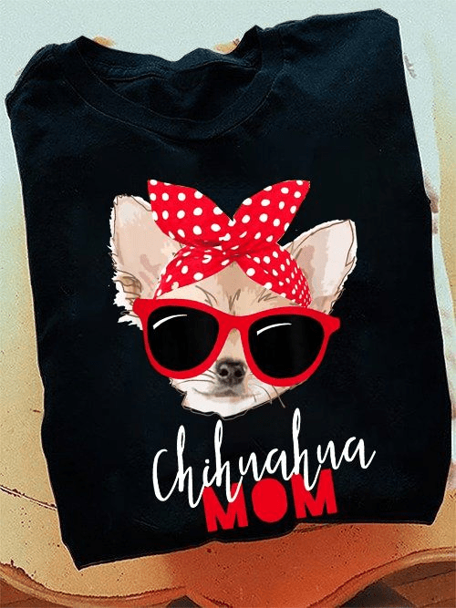 Chihuahua Lady, Chihuahua Dog Mom T-Shirt Chihuahua Lady, Chihuahua Dog Mom T-Shirt