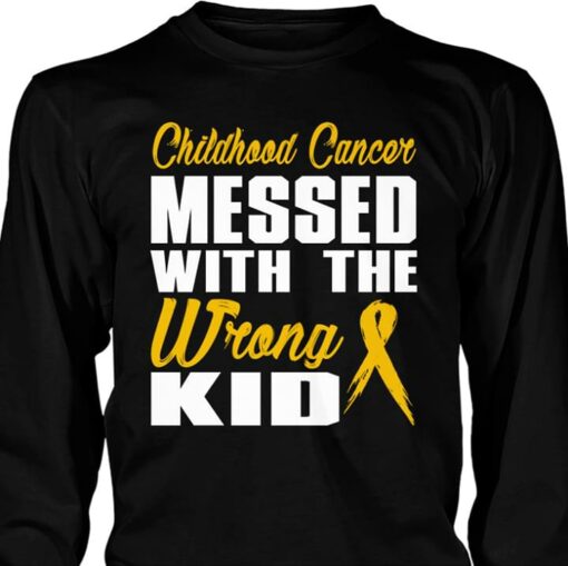 Childhood Cancer Messed With The Wrong Kid Shirt