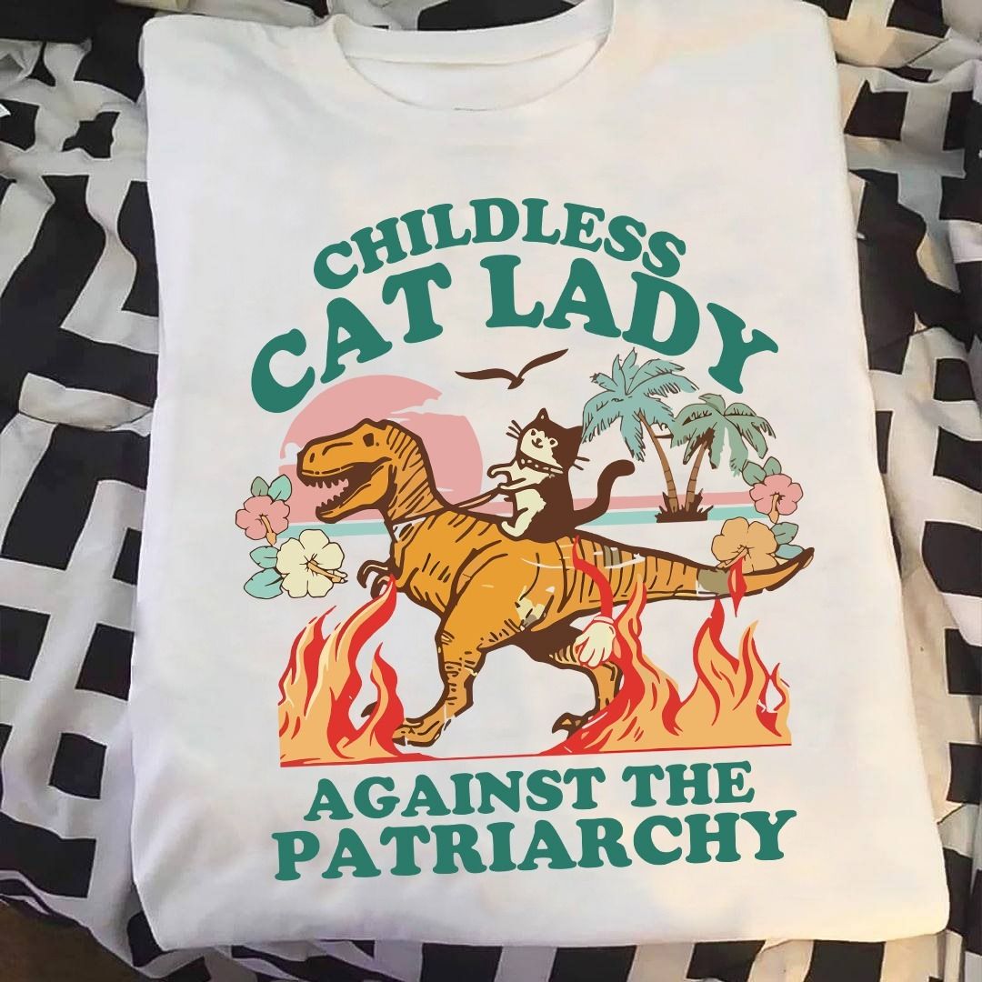 Childless Cat Lady Against The Patriarchy, Vintage Cat Riding Dinosaur Shirt Childless Cat Lady Against The Patriarchy, Vintage Cat Riding Dinosaur Shirt
