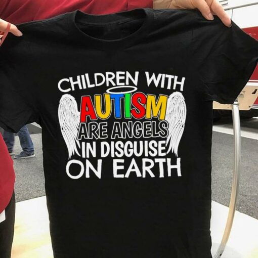 Children With Autism Are Angels In Disguise On Earth Angel Wings Shirt