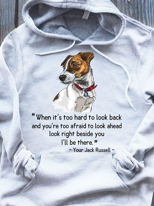 Chilling Dog When It's Too Hard To Look Back And You're Too Afraid Hoodie Chilling Dog When It's Too Hard To Look Back And You're Too Afraid Hoodie