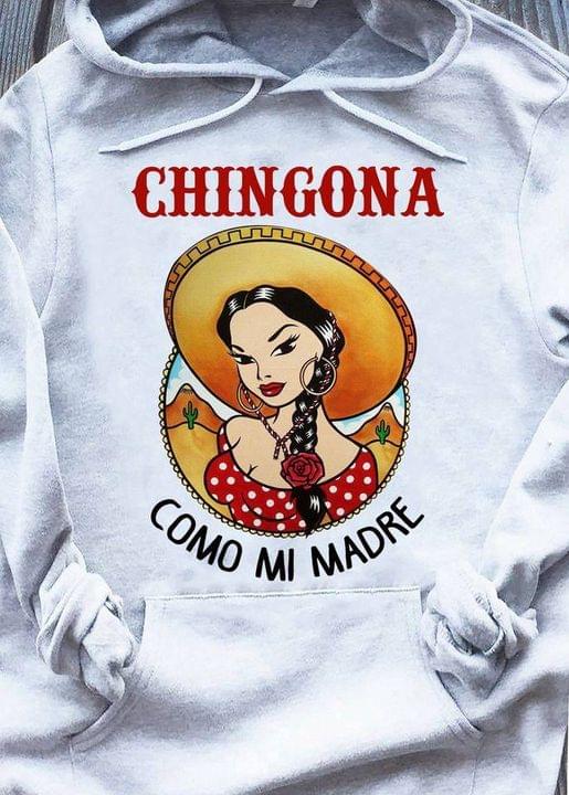 Chingona Como Mi Madre Girl Shirt Chingona Como Mi Madre Girl Shirt