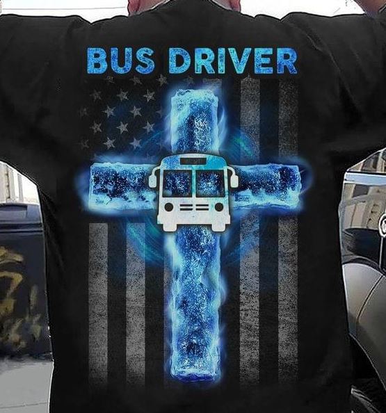 Christ God Bus Driver American Job Love Shirt (Back Side) Christ God Bus Driver American Job Love Shirt (Back Side)