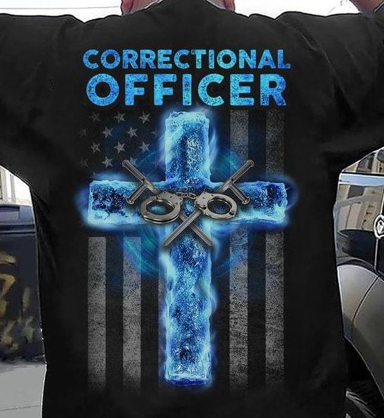Christ God Correctional Officer American Job Love Shirt (Back Side) Christ God Correctional Officer American Job Love Shirt (Back Side)
