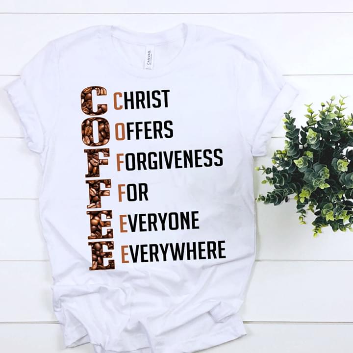 Christ Offers Forgiveness For Everyone Everywhere Shirt Christ Offers Forgiveness For Everyone Everywhere Shirt