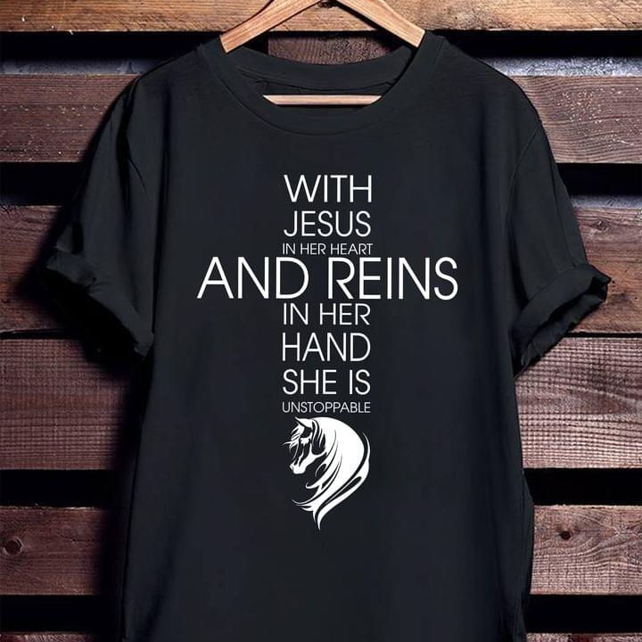 Christ With Jesus In Her Heart And Reins In Her Hand She Is Unstoppable Horse Dark Shirt Christ With Jesus In Her Heart And Reins In Her Hand She Is Unstoppable Horse Dark Shirt