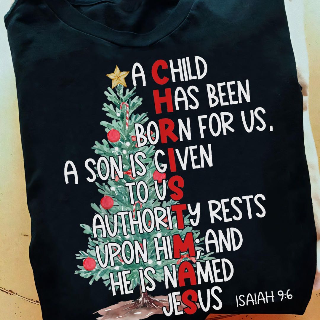 Christmas Shirt, A Child Has Been Born For Us, Family Memories Christmas Shirt, A Child Has Been Born For Us, Family Memories