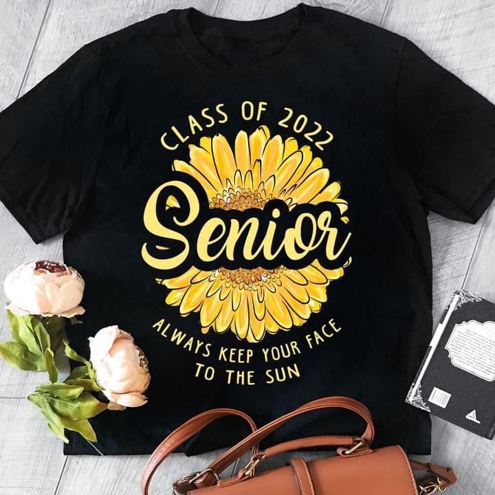 Class Of 2020 Senior Always Keep Your Face To The Sun Sunflowers Shirt Class Of 2020 Senior Always Keep Your Face To The Sun Sunflowers Shirt