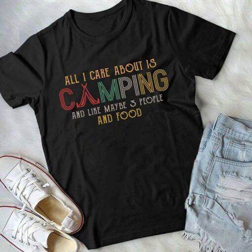 Classic Vintage Style All I Care About Is Camping And Like Maybe 3 People And Food Shirt