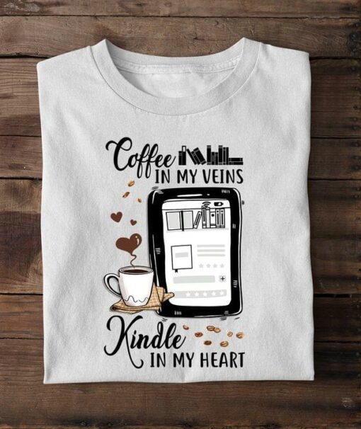 Coffee In My Veins Kindle In My Heart Book Lovers Shirt