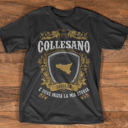Collesano Sicilia E Dove Inizia La Mia Storia Shirt