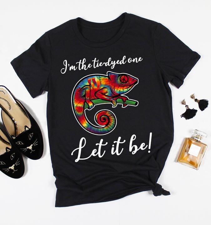 Coloful I'm The Tierdyed One Let It Be Shirt Coloful I'm The Tierdyed One Let It Be Shirt