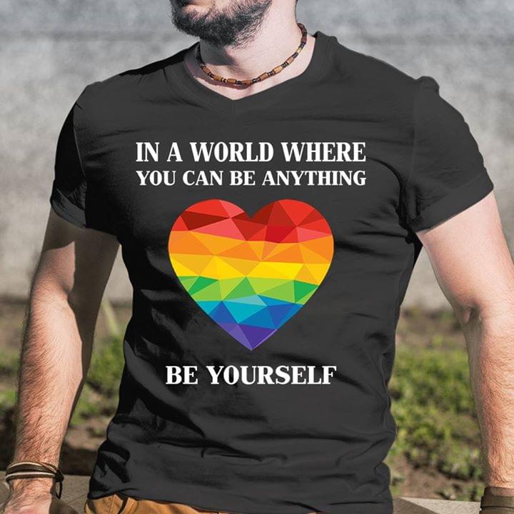 Colorful Crystal Style Heart In A World Where You Can Be Anything Shirt Colorful Crystal Style Heart In A World Where You Can Be Anything Shirt
