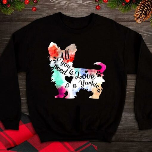 Colorful Dog Art All You Need Is Love A Yorkie Shirt
