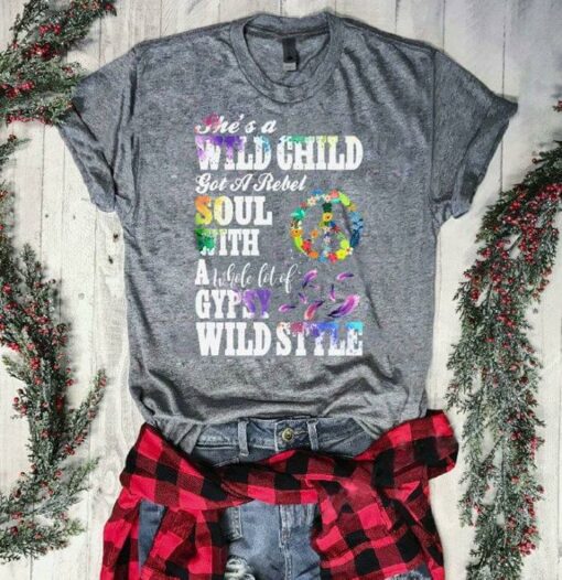 Colorful Hippie She’s A Wild Child Got A Rebel Soul With A Whole Lot Of Gypsy Wild Style Shirt