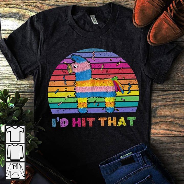 Colorful Hit Horse Doll I'd Hit That Shirt Colorful Hit Horse Doll I'd Hit That Shirt