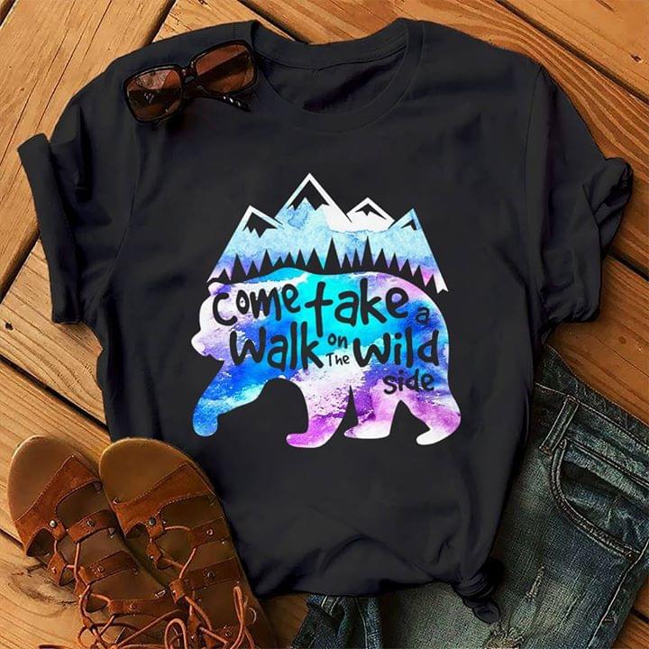 Come Take A Walk On The Wild Side Shirt Come Take A Walk On The Wild Side Shirt
