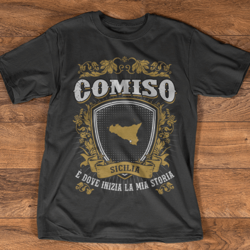 Comiso Sicilia E Dove Inizia La Mia Storia Shirt