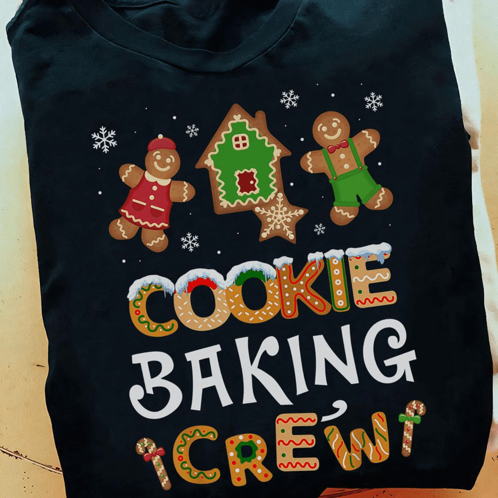 Cookie Baking Crew, Perfect Baker Christmas Gift Shirt Cookie Baking Crew, Perfect Baker Christmas Gift Shirt