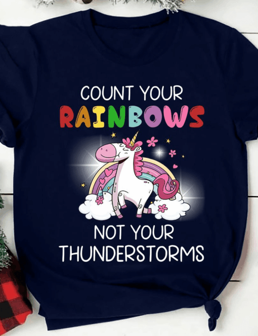 Count Your Rainbows Not Your Thunderstorms Unicorn T-Shirt