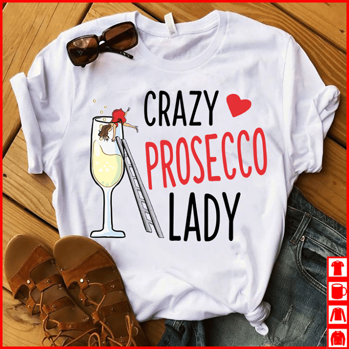Crazy Prosecco Lady Shirt Crazy Prosecco Lady Shirt