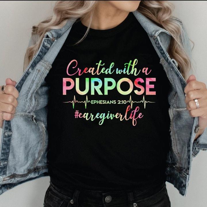 Created With A Purpose Ephesians Caregiver Life Heartbeat Shirt Created With A Purpose Ephesians Caregiver Life Heartbeat Shirt