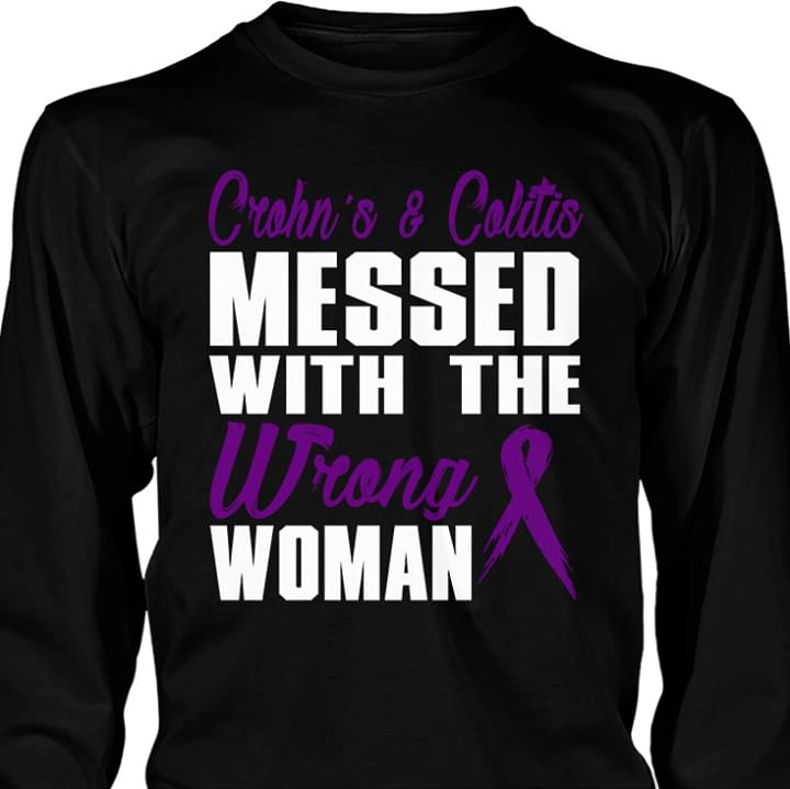 Crohn's & Colitis Messed With The Wrong Woman Shirt Crohn's & Colitis Messed With The Wrong Woman Shirt