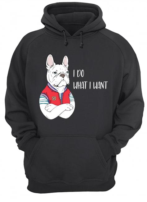 Cute Pitbull I Do What I Want Pet Dog Lover T-Shirt Sweatshirt Hoodie Cute Pitbull I Do What I Want Pet Dog Lover T-Shirt Sweatshirt Hoodie
