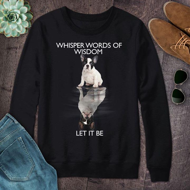 Cute Pug Whisper Words Of Wisdom Let Is Be Shirt Cute Pug Whisper Words Of Wisdom Let Is Be Shirt