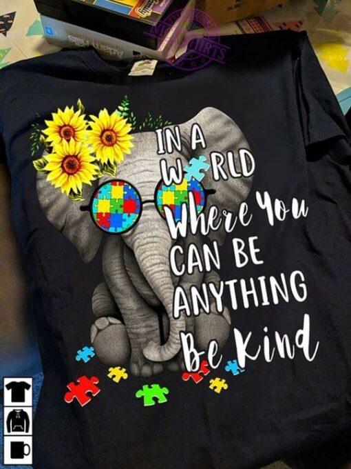 Cute Sunflower Elephant Autism In A World Where You Can Be Anything Be Kind Shirt
