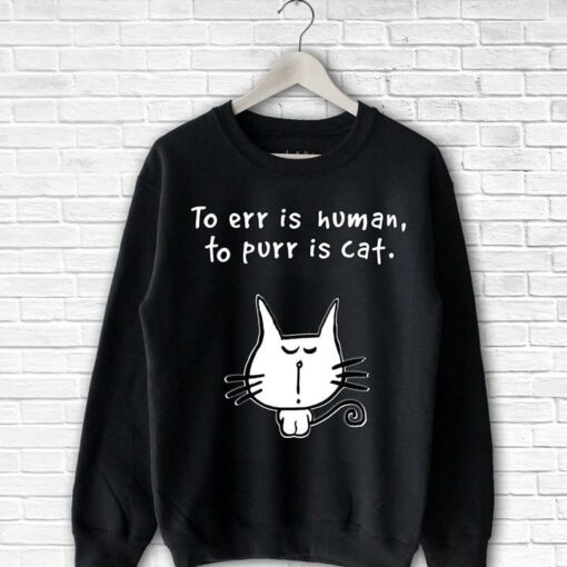 Cute Tiny White Kitty To Err Is Human To Purr Is Cat Shirt