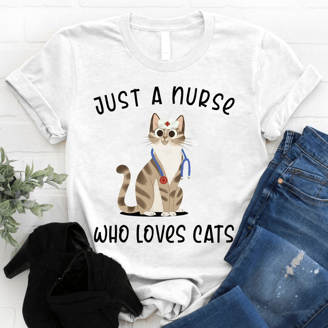 Cute just a Nurse who loves Cats T-Shirt Cute just a Nurse who loves Cats T-Shirt