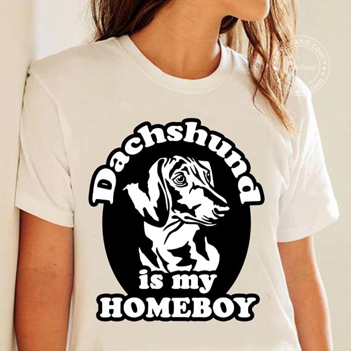 Dachshund Is My Homeboy Shirt Dachshund Is My Homeboy Shirt