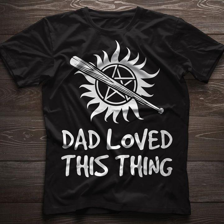 Dad Loved This Thing Shirt Dad Loved This Thing Shirt