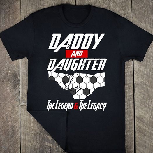Daddy And Daughter The Legend And Legacy Shirt Daddy And Daughter The Legend And Legacy Shirt