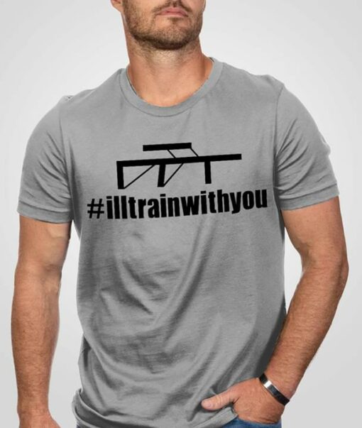 #Illtrainwithyou Shirt