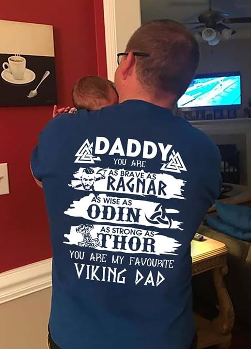 Daddy You Are As Brave As Ragnar Odin Thor Shirt (Back Side) Daddy You Are As Brave As Ragnar Odin Thor Shirt (Back Side)