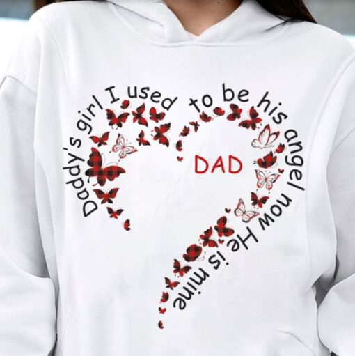 Daddy’s Girl I Used To Be His Angel Now He Is Mine Family Love Shirt