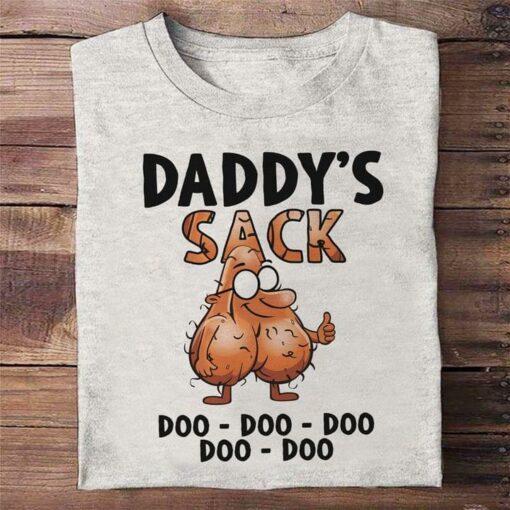 Daddy’s Sack Doo Doo Doo Doo Doo Daddy’s Sack Shirt
