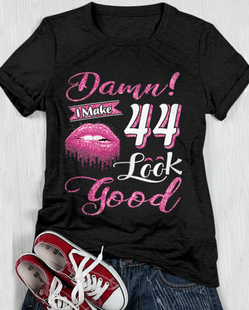 Damn I Make 44 Look Good Shirt