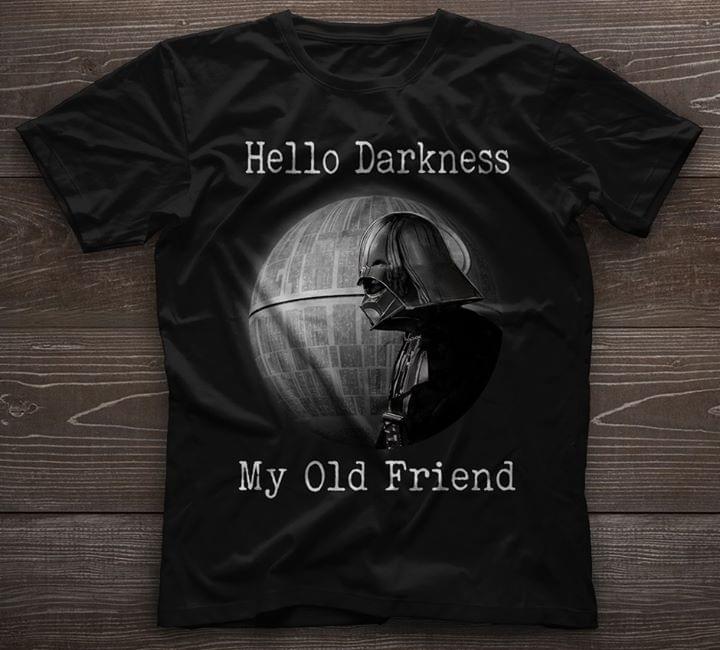 Dark Vader And Dead Star Hello Darkness My Old Friend Shirt Dark Vader And Dead Star Hello Darkness My Old Friend Shirt