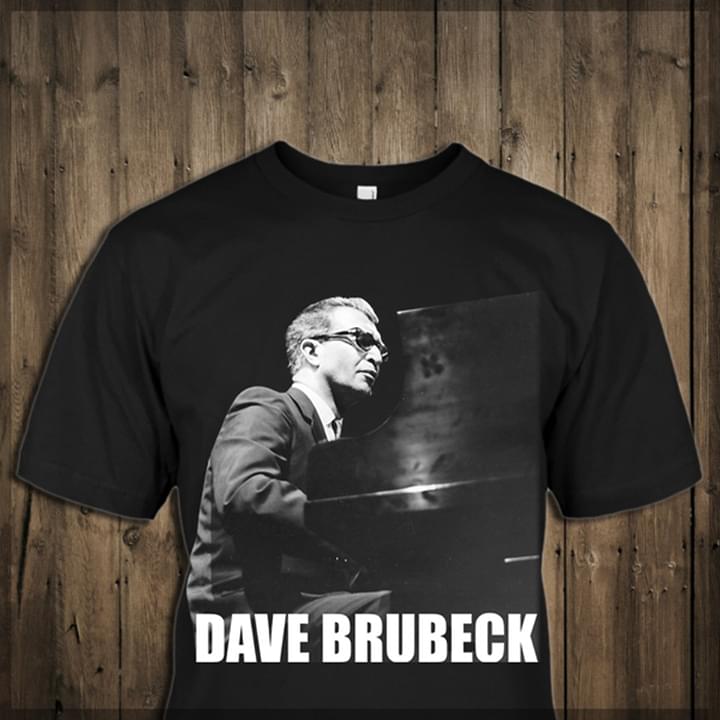 Dave Brubeck Shirt Dave Brubeck Shirt