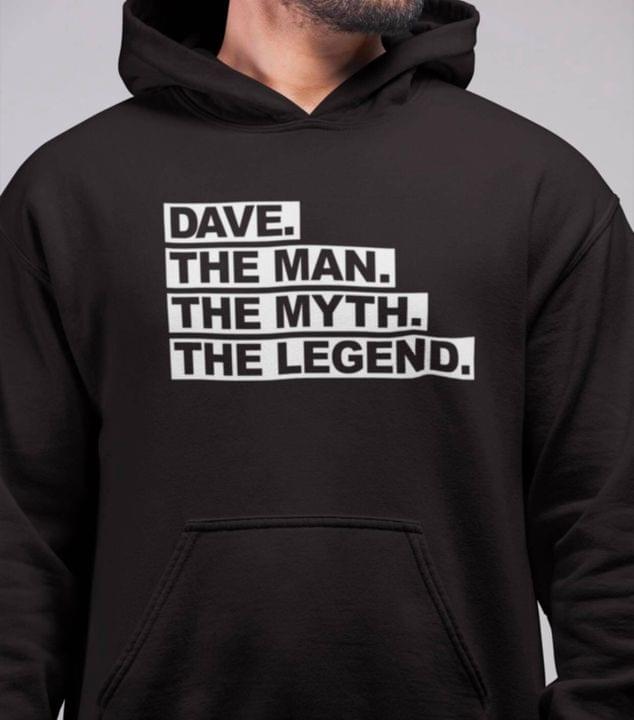 Dave The Man The Myth The Legend The Simple Life Quote Shirt Dave The Man The Myth The Legend The Simple Life Quote Shirt