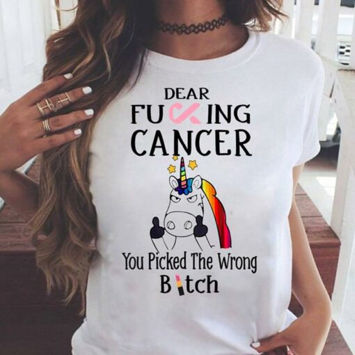 Dear Fucking Cancer You Picked The Wrong Bitch Shirt